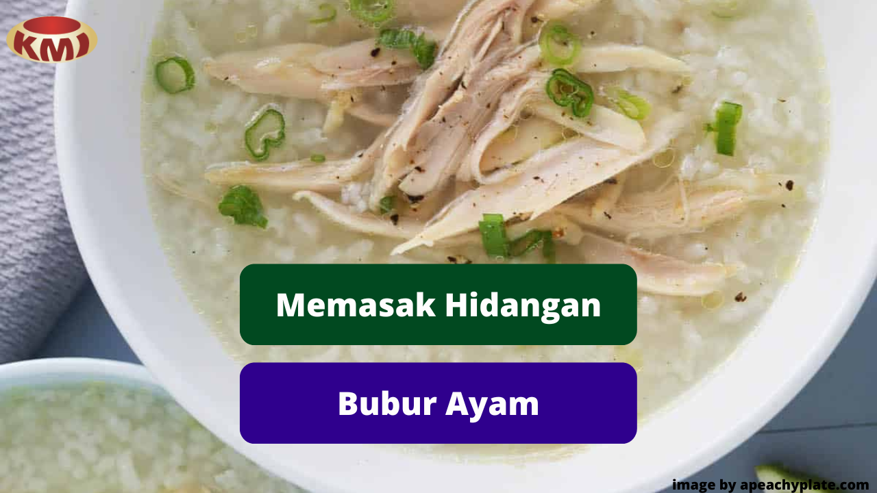 Berikut Ini Tips Praktis Memasak Hidangan Bubur Ayam